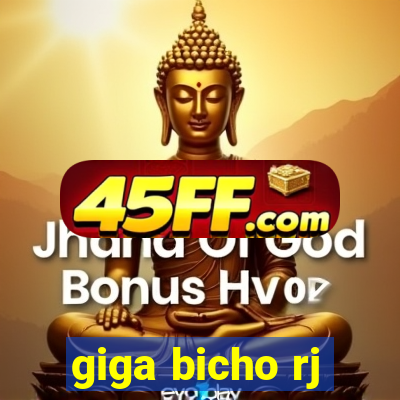 giga bicho rj